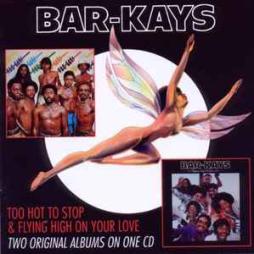 Too Hot To Stop & Flying High On Your Love di Bar-Kays