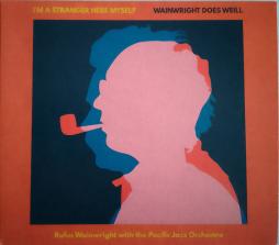 I'm A Stranger Here Myself (Wainwright Does Weill) di Rufus Wainwright With Pacific Jazz Orchestra, The