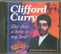 She Shot A Hole In My Soul - A Golden Classics Edition di Clifford Curry - CD