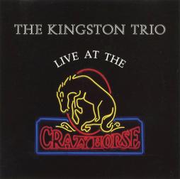 Live At The Crazy Horse di Kingston Trio