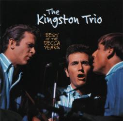 Best Of The Decca Years di Kingston Trio - CD