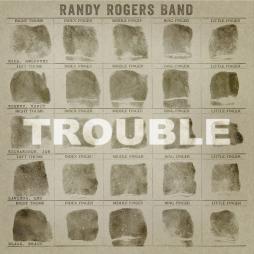 Trouble di Randy Rogers Band