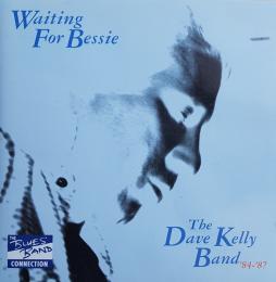 Waiting For Bessie di Dave Kelly Band - CD Waiting For Bessie di Dave Kelly Band - CD