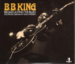 Broadcasting The Blues: Live From Germany And Sweden di B.B. King - CD Broadcasting The Blues: Live From Germany And Sweden di B.B. King - CD