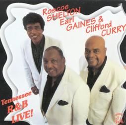Tennessee R&B Live! di Roscoe Shelton, Earl Gaines, Clifford Curry - CD Tennessee R&B Live! di Roscoe Shelton, Earl Gaines, Clifford Curry - CD