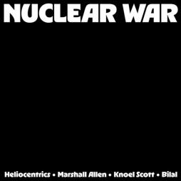 Nuclear War di Heliocentrics, Marshall Allen, Knoel Scott, Bilal - EP