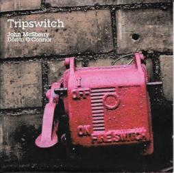 Tripswitch di John McSherry Dònal O'Connor  - CD