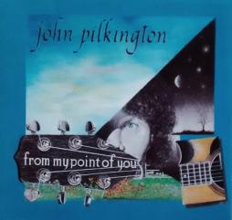 From My Point Of You di John Pilkington - CD