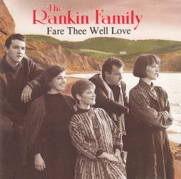 Fare Thee Well Love di The Rankin Family - CD