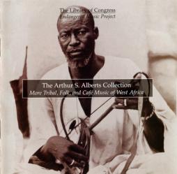 The Arthur S. Alberts Collection: More Tribal, Folk And Café Music Of West Africa di Various