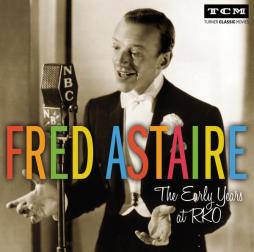 The Early Years At RKO di Fred Astaire - CD The Early Years At RKO di Fred Astaire - CD