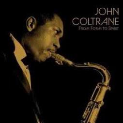 From Form To Spirit di John Coltrane