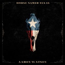 Horse Named Texas di Aaron Watson