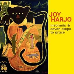 Insomnia And Seven Steps To Grace di Joy Harjo