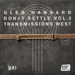 Don't Settle Vol. 2 Transmissions West di Glen Hansard