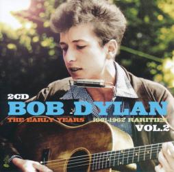 The Early Years 1961-1962 Rarities Vol.2 di Bob Dylan