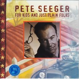 For Kids And Just Plain Folks di Pete Seeger