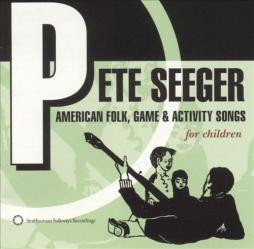 American Folk, Game & Activity Songs For Children di Pete Seeger