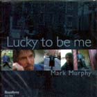 Lucky_To_Be_Me-Mark_Murphy