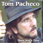 There_Was_A_Time-Tom_Pacheco