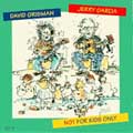 Not For Kids Only di Jerry Garcia/David Grisman - CD