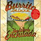 The_Whole_Enchilada-Burrito_Deluxe