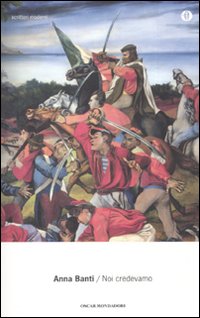 Noi Credevamo di Banti Anna - Libro Noi Credevamo di Banti Anna - Libro