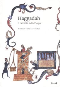 Haggadah_Il_Racconto_Della_Pasqua_Testo_Ebraico_A_Fronte_-Loewenthal_E._(cur.)
