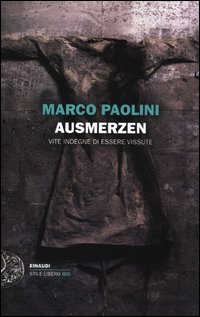 Ausmerzen_Vite_Indegne_Di_Essere_Vissute_-Paolini_Marco