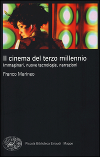 Cinema_Del_Terzo_Millennio_Immaginari_Nuove_Tecnologie_Narrazioni_(il)_-Marineo_Franco