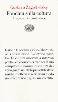 Fondata_Sulla_Cultura_Arte_Scienza_E_Costituzione_-Zagrebelsky_Gustavo