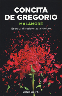 Malamore_Esercizi_Di_Resistenza_Al_Dolore_-De_Gregorio_Concita