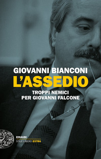 Assedio_Troppi_Nemici_Per_Giovanni_Falcone_(l`)_-Bianconi_Giovanni
