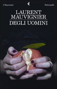 Degli_Uomini_-Mauvignier_Laurent