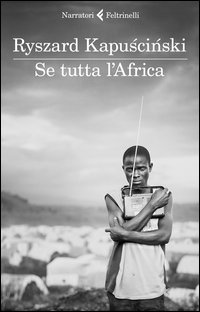 Se_Tutta_L`africa_-Kapuscinski_Ryszard