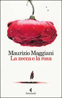 Zecca_E_La_Rosa_Vivario_Di_Un_Naturalista_Domestico_(la)_-Maggiani_Maurizio