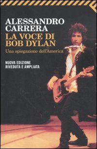 Voce_Di_Bob_Dylan_Una_Spiegazione_Dell`america_-Carrera_Alessandro