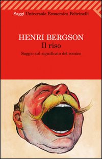 Riso_Saggio_Sul_Significato_Del_Comico_-Bergson_Henri