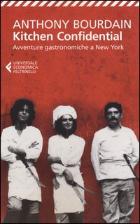 Kitchen_Confidential_Avventure_Gastronomiche_A_New_York_-Bourdain_Anthony