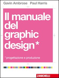 Manuale_Del_Graphic_Design_Progettazione_E_Produzione_(il)_-Ambrose_Gavin_Harris_Paul