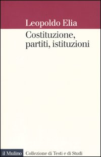 Costituzione_Partiti_Istituzioni_-Elia_Leopoldo