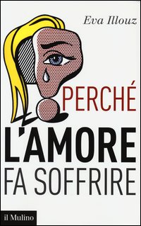 Perche`_L`amore_Fa_Soffrire_-Illouz_Eva