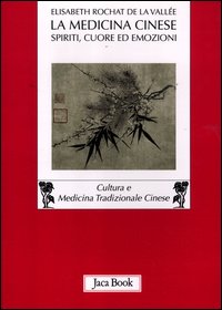 Medicina_Cinese._Spiriti,_Cuore_Edemozioni_(l_-Rochat_De_La_Vallée_Elisabeth