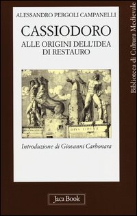 Cassiodoro_Alle_Origini_Dell`idea_Di_Restauro_-Pergoli_Campanelli_Alessandro