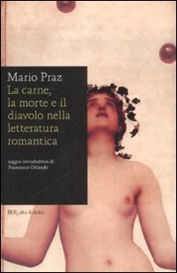 Carne La Morte E Il Diavolo (la)  di Praz Mario - Libro