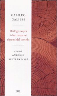 Dialogo Sopra I Due Massimi Sistemi Del Mondo  di Galilei Galileo - Libro