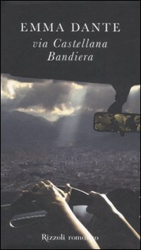 Via Castellana Bandiera  di Dante Emma - Libro