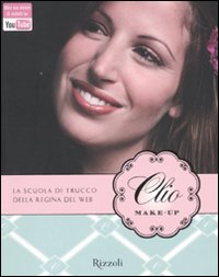 Clio Make-up Scuola Di Trucco di Zammatteo Clio - Libro Clio Make-up Scuola Di Trucco di Zammatteo Clio - Libro