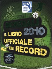 Mondiali 2010 Il Libro Dei Record  di Radnedge K. (cur.) - Libro