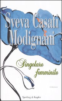 Singolare_Femminile_-Casati_Modignani_Sveva